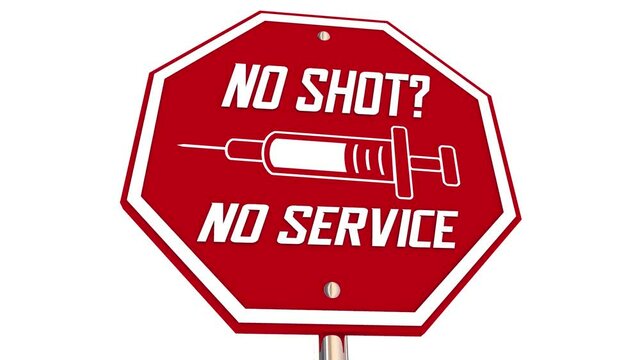 No Shot No Service Vaccine Requirement Stop Sign Rule Mandate 3d Illustration
