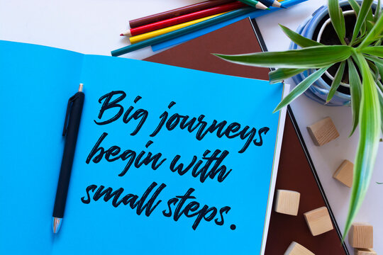 The Motivational Quote Big Journeys Begin With Small Steps