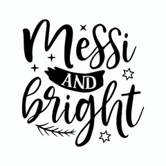 New Christmas SVG typography design. Messi and bright 