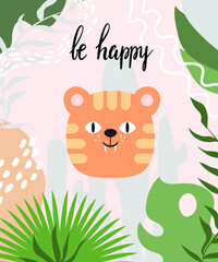 Cute poster with little tiger. Vector prints for baby room, baby shower, greeting card, kids and baby t-shirts and wear. Hand drawn nursery. Be happy lettering.