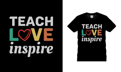 Teach Love Inspire Teachers Day T shirt Design, apparel, vector illustration, graphic template, print on demand, textile fabrics, retro style, typography, vintage, teacher tee