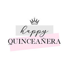 Happy Quinceanera Sweet Fifteen party vector calligraphy design on white background