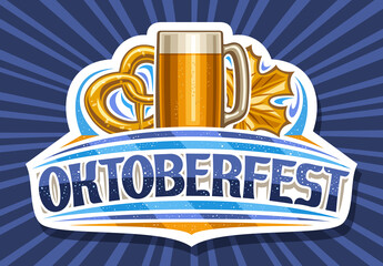 Vector logo for Oktoberfest, cut paper sign board with full cartoon beer mug with light beer, illustration of salted pretzel, unique lettering for word oktoberfest on blue rays of light background.