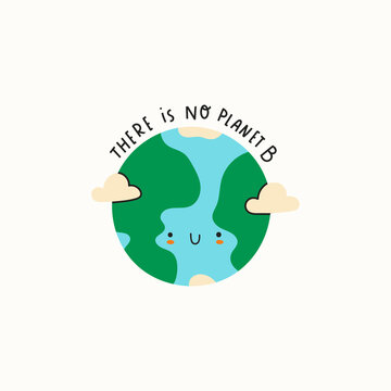 Planet with face. Earth day. Save the planet theme. Zero waste, plastic free, Ecology problem concept. There is no planet B quote. Hand drawn colored Vector illustration. Poster, print template