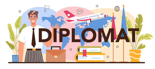 Diplomat typographic header. Idea of international relations and government.