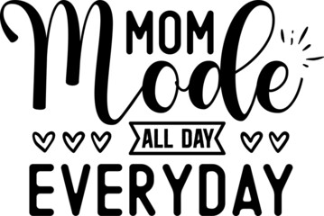 Mom Mode All Day Everyday SVG Design