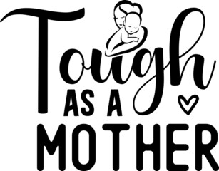 Tough as a Mother SVG Design