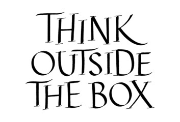 Think Outside The Box Hand Drawn Lettering Typography. Calligraphy Ink. Motivational And Inspirational Quote. Text for Social Media, Print, T-shirt, Poster, Web Design Element. Roman Capital