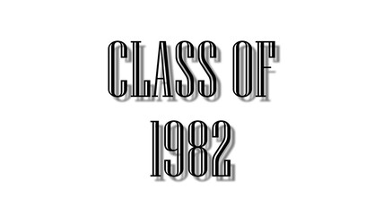 class of 1982 black lettering white background