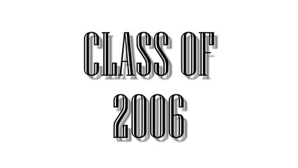 class of 2006 black lettering white background