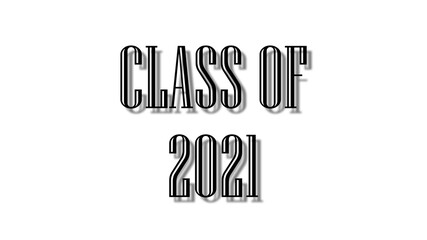 class of 2021 black lettering white background
