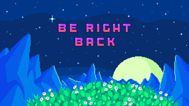 Stream banner with phrase Be Right Back. Mountains and meadow at night.