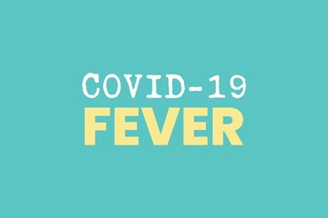COVID-19 Fever typography text. Medical conceptual typography vector design.