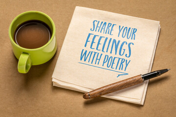 share your feelings with poetry - inspirational handwriting on a napkin with a cup of coffee, communication concept