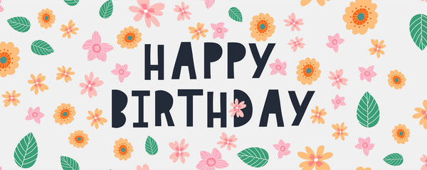 Fototapeta premium Happy Birthday text Flowers letter Holiday Banner Card Celebration