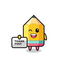 the mascot of the pencil holding a banner that says thank you