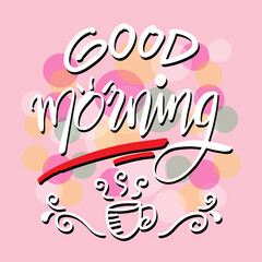 Good morning lettering decorative background. Greeting card.