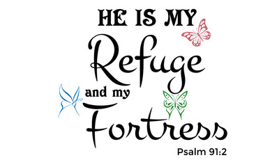 Christian Vector Biblical Emblem from Proverbs, He is my refuge and my fortress, Hand Lettered Quote. Modern Calligraphy. Christian Poster