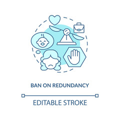 Ban on redundancy blue concept icon . Dismissal after maternity leave abstract idea thin line illustration. New parents rights protection. Vector isolated outline color drawing. Editable stroke