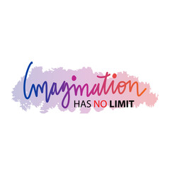 Imagination has no limit hand lettering. Motivational quote.