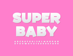 Vector cute card Super Baby. White modern Font. Set of Childish Alphabet Letters and Numbers