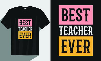 best teacher ever t-shirt design, Teacher t-shirt design, Vintage teacher t-shirt design, Typography teacher t-shirt design, Teacher quote saying t-shirt design
