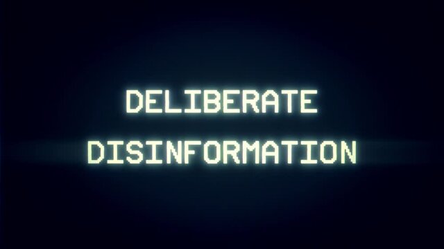 Intentional distortion fx: tracking a bad signal from an old damaged analog VHS tape, with the words Deliberate disinformation.
