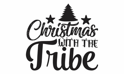 Christmas with the tribe, Monochrome greeting card or invitation, Winter holiday poster template,  banners, textiles, gifts, shirts, mugs or other gifts, Isolated vector illustration