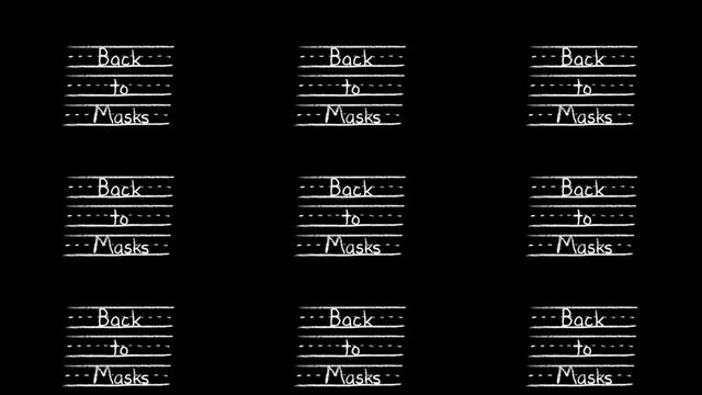 Scrolling back to masks written in white chalk on a black background