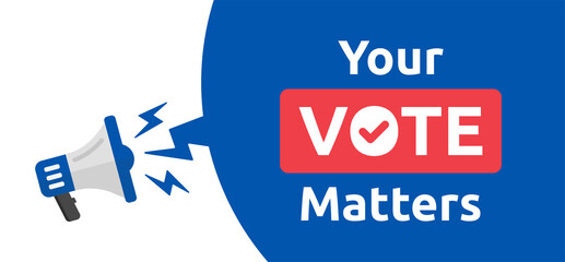 Your vote matters banner sign. - obrazy, fototapety, plakaty