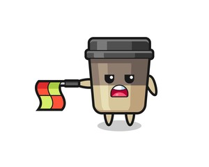 coffee cup character as line judge hold the flag straight horizontally