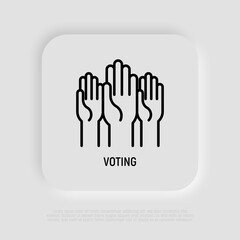 Voting, raised hands thin line icon. Elections. Modern vector illustration.