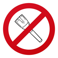 No Brush Symbol Isolated on White Background. Paint Vector Illustration Prohibition Stop Sign.