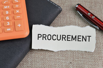Selective focus of pen, notebook, calculator and torn and paper with text PROCUREMENT