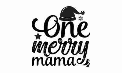 One merry mama, Vintage hand lettering on blackboard background with chalk, Black typography for Christmas cards design, poster, print