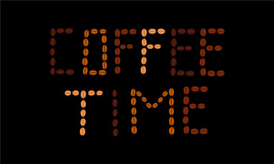 Phrase Coffee Time made of coffee beans of different roasting degree on black background. Template for print, coffeeshop background etc.