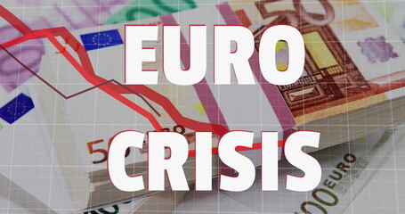 Euro Crisis text and red graphs moving against Euro bills