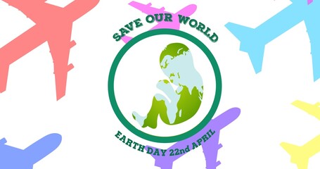 Composition of earth day text and green globe baby logo over colorful planes on white background