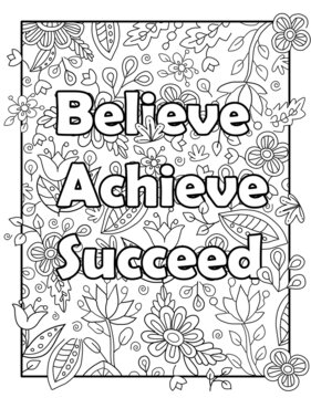 Believe Achieve Succeed. Cute Hand Drawn Coloring Pages For Kids And Adults. Motivational Quotes, Text. Beautiful Drawings For Girls With Patterns, Details. Coloring Book With Flowers And Plants