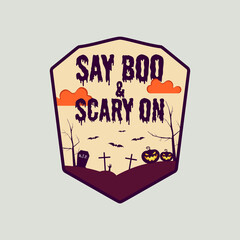 Vintage Halloween typography badge graphics with horror cemetery landscape scene and quote text - Say Boo and Scary On. Holiday retro emblem label. Stock sticker isolated