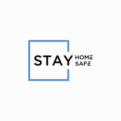 stay home and stay safe concept
