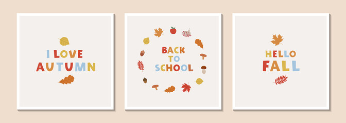Fototapeta na wymiar Autumn templates set. Perfect for poster, greeting card, social media design etc. Back to school, I love autumn, hello fall quotes. Modern minimalistic style. Vector illustration 