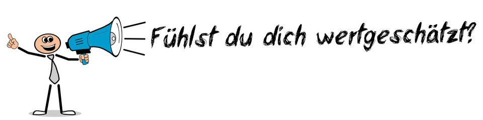 Fühlst du dich wertgeschätzt?