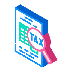 searching tax isometric icon vector. searching tax sign. isolated symbol illustration