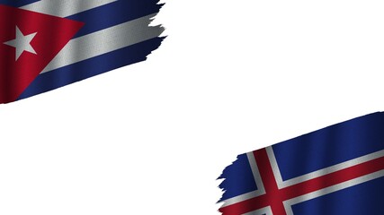 Iceland and Cuba Flags Together, Wavy Fabric Texture Effect, Obsolete Torn Weathered, Crisis Concept, 3D Illustration