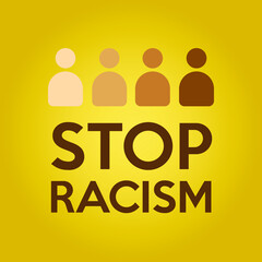 Stop racism vestor design. Letter with human icons with different colors. Yellow background. No to racism concept.