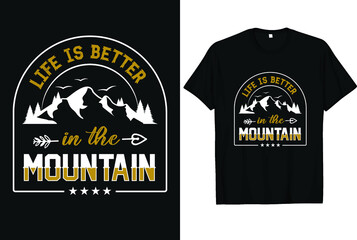 Life is better in the mountain, outdoor adventure t-shirt design