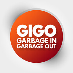 GIGO - Garbage In Garbage Out acronym, technology concept background