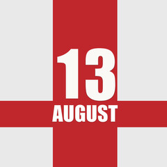 august 13. 13th day of month, calendar date.White numbers and text on red intersecting stripes. Concept of day of year, time planner, summer month