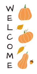 Vertical poster with a welcome inscription on a white background. Vector typographic banner with illustrations. Perfect for decorating a wedding, invitation or seasonal announcement